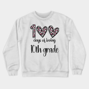 100 Days Of Loving 10th Grade 100th Of School Leopard Heart Crewneck Sweatshirt